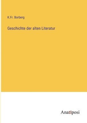 Geschichte der alten Literatur 1