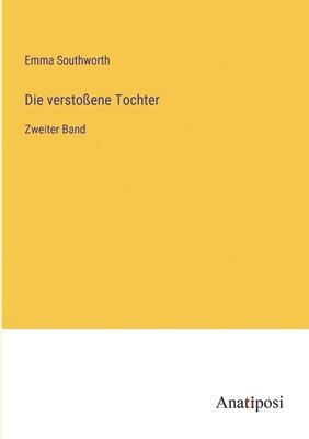 bokomslag Die verstoßene Tochter: Zweiter Band