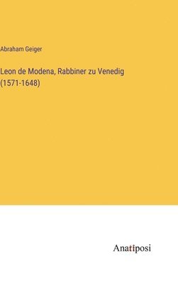 Leon de Modena, Rabbiner zu Venedig (1571-1648)