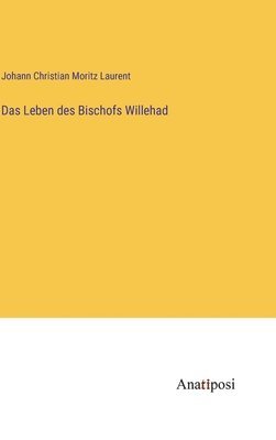 Das Leben des Bischofs Willehad 1