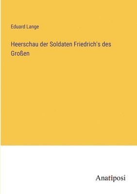 Eduard Lange - Heerschau der Soldaten Friedrich's des Großen, Häftad