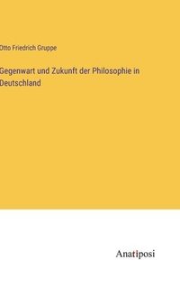 bokomslag Gegenwart und Zukunft der Philosophie in Deutschland