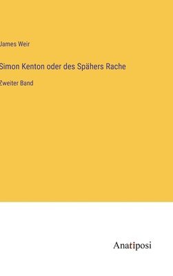 James Weir - Simon Kenton oder des Spähers Rache, Inbunden