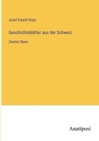 bokomslag Geschichtsblätter aus der Schweiz