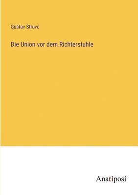 bokomslag Union vor dem Richterstuhle