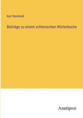 Beiträge zu einem schlesischen Wörterbuche