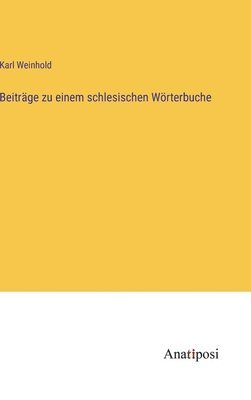 bokomslag Beiträge zu einem schlesischen Wörterbuche