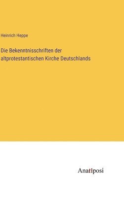 bokomslag Bekenntnisschriften der altprotestantischen Kirche Deutschlands
