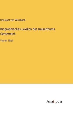 bokomslag Biographisches Lexikon des Kaiserthums Oesterreich: Vierter Theil