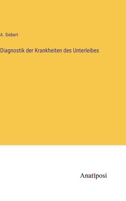 Diagnostik der Krankheiten des Unterleibes 1