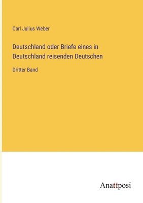 bokomslag Deutschland oder Briefe eines in Deutschland reisenden Deutschen