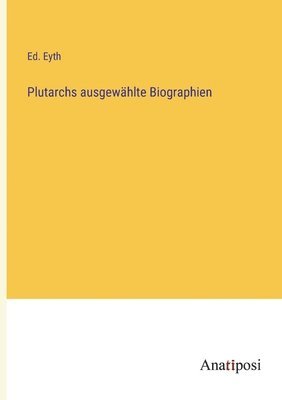 bokomslag Plutarchs ausgewählte Biographien