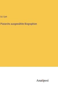 bokomslag Plutarchs ausgewählte Biographien