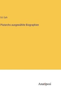 bokomslag Plutarchs ausgewhlte Biographien