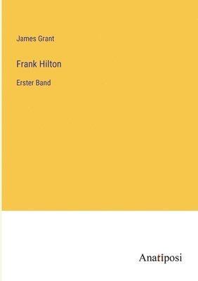 bokomslag Frank Hilton: Erster Band