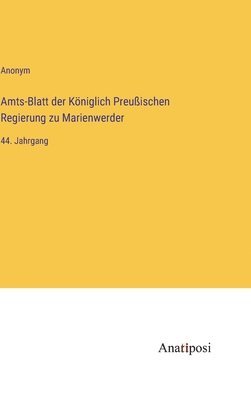 Amts-Blatt der Kniglich Preuischen Regierung zu Marienwerder 1