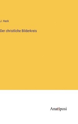 bokomslag Der christliche Bilderkreis