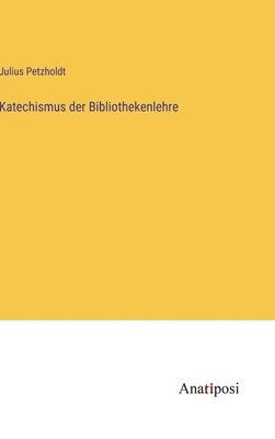 Katechismus der Bibliothekenlehre
