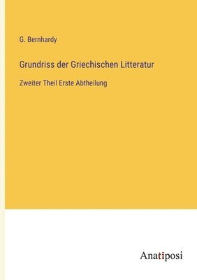 Grundriss der Griechischen Litteratur 1