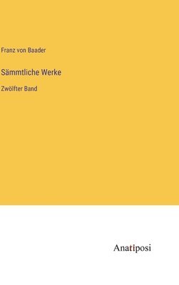 bokomslag Sämmtliche Werke: Zwölfter Band