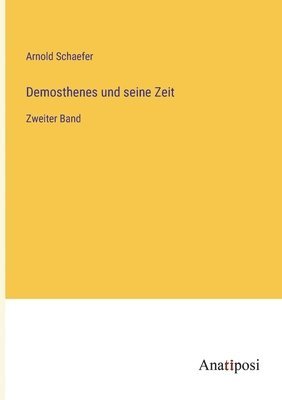 bokomslag Demosthenes und seine Zeit