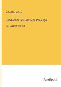bokomslag Jahrbücher für classische Philologie: 12. Supplementband