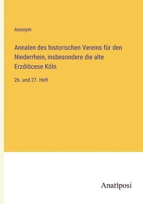 bokomslag Annalen des historischen Vereins fr den Niederrhein, insbesondere die alte Erzdicese Kln