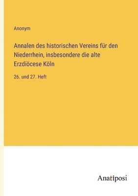 bokomslag Annalen des historischen Vereins für den Niederrhein, insbesondere die alte Erzdiöcese Köln