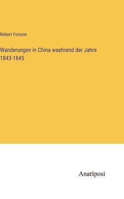 Wanderungen in China waehrend der Jahre 1843-1845 1