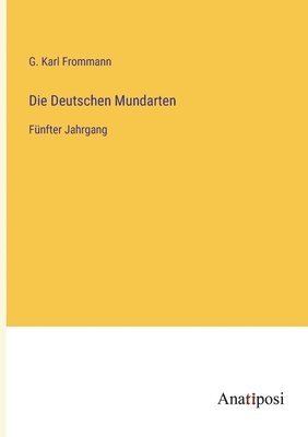 Die Deutschen Mundarten 1