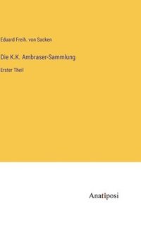 bokomslag Die K.K. Ambraser-Sammlung