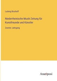 bokomslag Niederrheinische Musik-Zeitung fr Kunstfreunde und Knstler