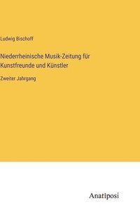 bokomslag Niederrheinische Musik-Zeitung fr Kunstfreunde und Knstler