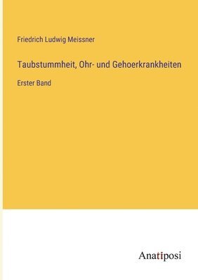 Taubstummheit, Ohr- und Gehoerkrankheiten 1