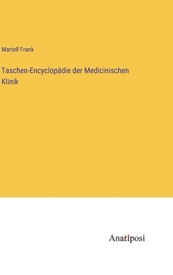 Taschen-Encyclopdie der Medicinischen Klinik 1