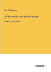 bokomslag Jahrbücher für classische Philologie: Dritter Supplementband