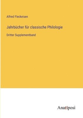 Alfred Fleckeisen - Jahrbücher für classische Philologie, Häftad