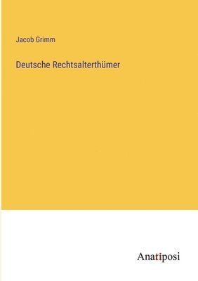 Deutsche Rechtsalterthmer 1