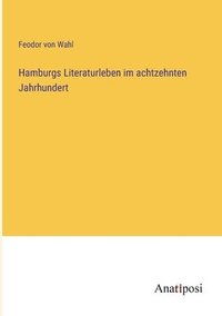 bokomslag Hamburgs Literaturleben im achtzehnten Jahrhundert
