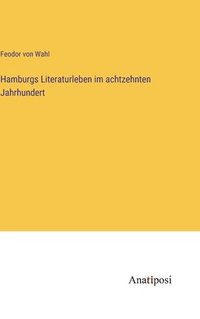 bokomslag Hamburgs Literaturleben im achtzehnten Jahrhundert