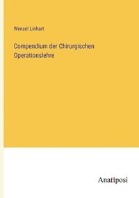 bokomslag Compendium der Chirurgischen Operationslehre