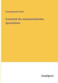 bokomslag Grammatik des neutestamentlichen Sprachidioms