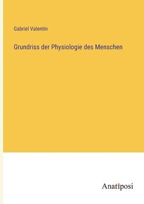 Gabriel Valentin - Grundriss der Physiologie des Menschen, Häftad