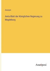 bokomslag Amts-Blatt der Kniglichen Regierung zu Magdeburg