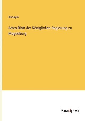 bokomslag Amts-Blatt der Kniglichen Regierung zu Magdeburg