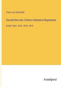 bokomslag Geschichte des 24sten Infanterie-Regiments