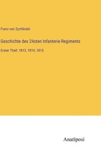 bokomslag Geschichte des 24sten Infanterie-Regiments
