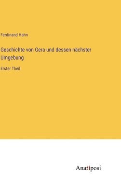 bokomslag Geschichte von Gera und dessen nächster Umgebung