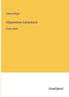 Eduard Regel - Allgemeines Gartenbuch, Häftad