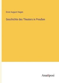 bokomslag Geschichte des Theaters in Preuen